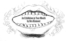 Ben Kinmont · An Exhibition in Your Mouth
